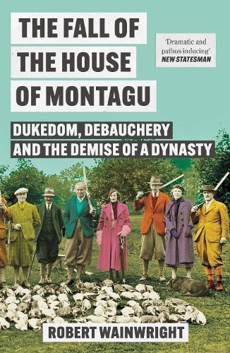 The Fall of the House of Montagu: Dukedom by Robert Wainwright (PB 2026) - Image 5