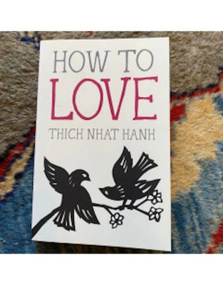 How to Love (Mindfulness Essentials) by Thich Nhat Hanh - New