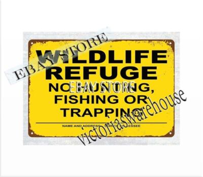 Wildlife Refuge No Hunting, Fishing Or Trapping metal tin sign house decoration