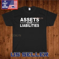 NEW SHIRT ASSETS OVER LIABILITIES LOGO T-SHIRT FUNNY AMERICAN USA SIZE S-5XL