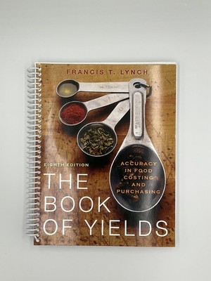 The Book Of Yields, Accuracy In Food Costing Lynch Spiral PB 8th Ed 2012 Wiley