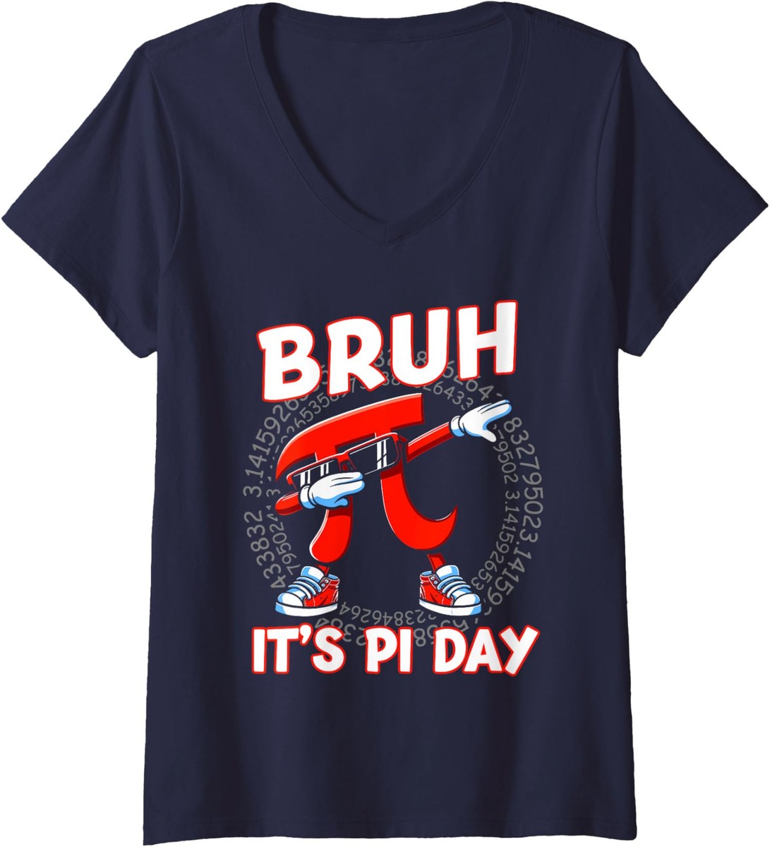 Bruh Its Pi Day 3.14 Funny Saying Math Teacher Lover Ladies' V