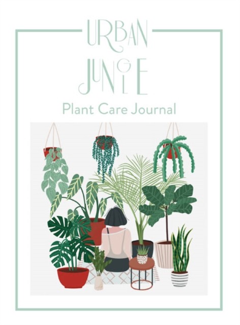 Urban Jungle: Plant Care Journal by Anna Minguet HARDBACK 9788417557331