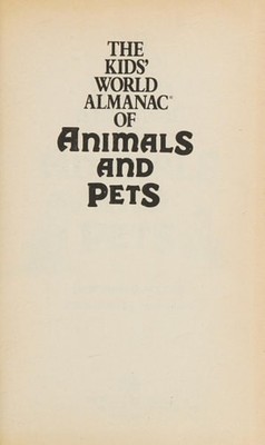 The Kids' World Almanac of Animals and Pets by Felder, Deborah G., Good Book