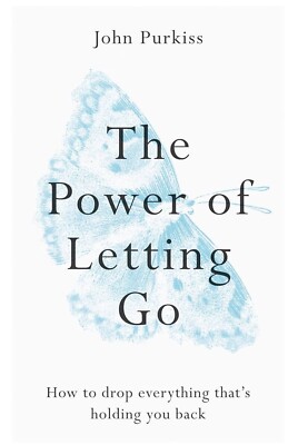 POWER OF LETTING GO - JOHN PURKISS - 9781783253630 - BRAND NEW - FREE UK P&P