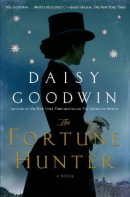 The Fortune Hunter: A Novel - Hardcover By Goodwin, Daisy - GOOD