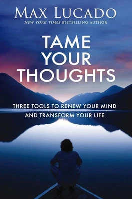 Tame Your Thoughts by Max Lucado Paperback New book