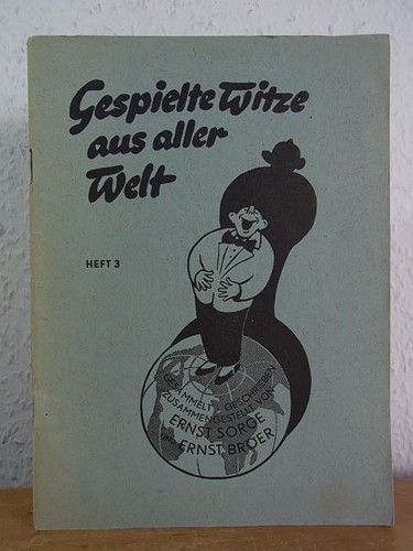 Gespielte Witze aus aller Welt. Heft 3 Sorge, Ernst und Ernst Bröer (Zusammenste - 第 1/1 張圖片