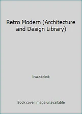 Retro Modern (Architecture and Design Library) by lisa-skolnik