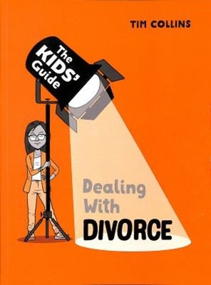 Kids' Guide: Dealing with Divorce Paperback Tim Collins