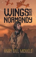 Harry Gael Michaels | Wings Over Normandy | Taschenbuch | Englisch (2024)