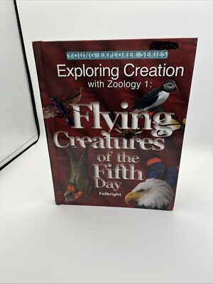 Apologia Exploring Creation with Zoology 1 : Flying Creatures of Day Five