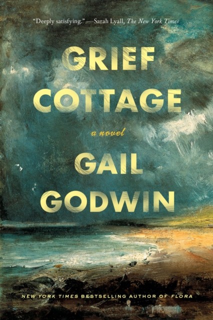 Grief Cottage: A Novel by Gail Godwin PAPERBACK 9781632867056