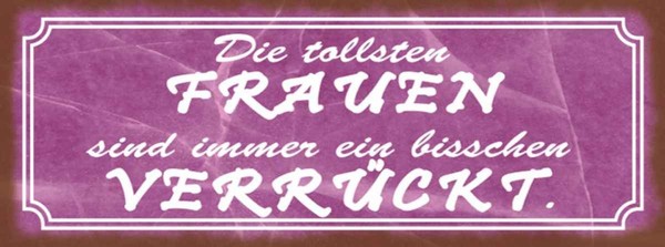 Holzschild 10X27 Cm Die Tollsten Frauen VerrüCkt MäNner Deko Geschenk Holz Schil-image