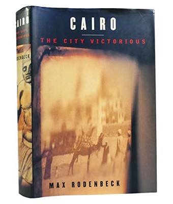 Cairo: The City Victorious, Rodenbeck, Max