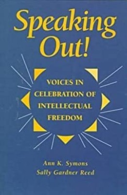Speaking Out! : Voices in Celebration of Intellectual Freedom Pap