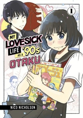 My Lovesick Life as a '90s Otaku 1 by Nico Nicholson (Paperback Book)