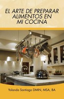 El Arte De Preparar Alimentos En Mi Cocina Yolanda Santiago Taschenbuch Spanisch