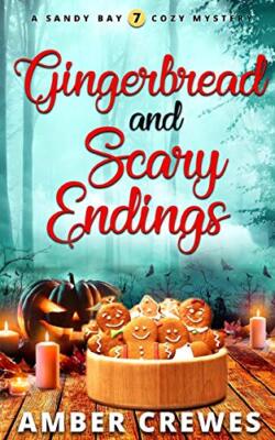 Gingerbread and Scary Endings (Sandy Bay Cozy Mystery), Crewes 9781072552383-,
