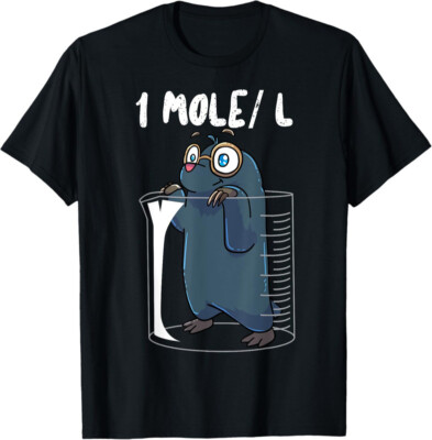 Chemistry Chemist Student Science Teacher Mole Funny T-Shirt