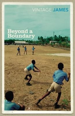 Beyond A Boundary Cyril Lionel Robert, James, Cyril Lionel Robert