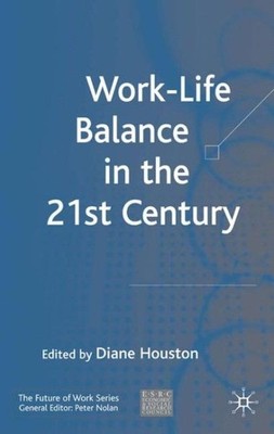 Work-life Balance In The 21st Century, Hardcover by Houston, Diane M. (EDT), ...