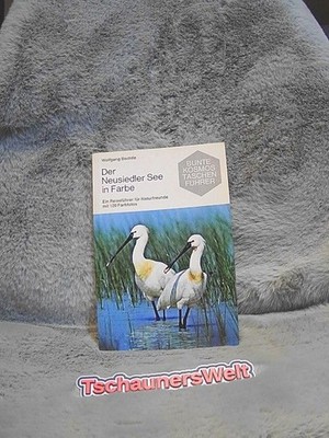 Der Neusiedler See in Farbe : e. Reiseführer für Naturfreunde Bunte Kosmos-Tasch