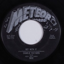 Rockabilly 45 CHARLIE FEATHERS Get With It METEOR HEAR l