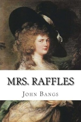 Mrs. Raffles : Classic Literature - Trade Paperback NEW John Bangs 1905
