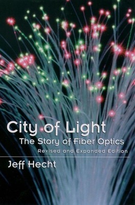 City of Light: The Story of Fiber Optics by Jeff Hecht (English) Paperback Book
