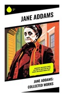 Jane Addams | Jane Addams: Collected Works | Taschenbuch | Englisch | Sharp Ink