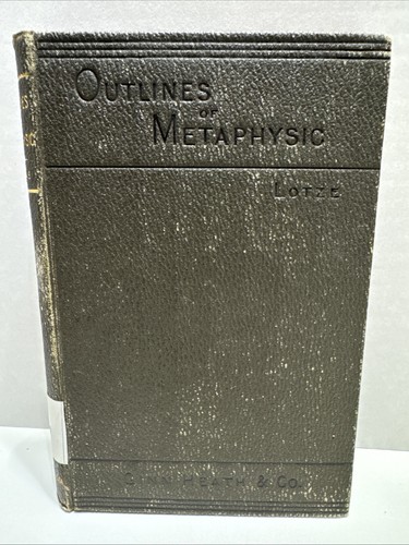 Outlines Of Philosophy: Metaphysic By Lotze, Ginn Heath & Co, 1884 Ex Library