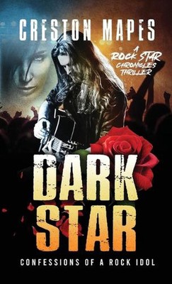 Dark Star (HB): Confessions of a Rock Idol by Creston Mapes Hardcover Book