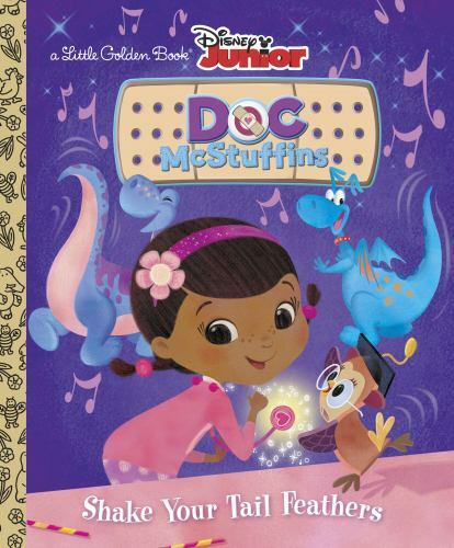 Shake Your Tail Feathers [Disney Junior: Doc McStuffins] [Little Golden Book] ,