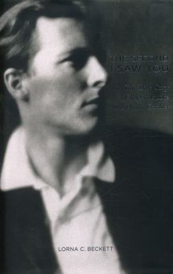 The Second I Saw You: The True Love Story of Rupert Brooke and Phyllis Gardner