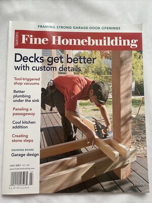 2007 July Fine Homebuilding Magazine Decks Get Better With Custom Details(MH328)