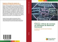 Thiago Toscano | Fatores CríTicos De Sucesso Na UtilizaçãO Do Balanced Scorecard