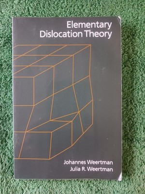 Elementary Dislocation Theory by Julia R. Weertman and Johannes Weertman (1992,