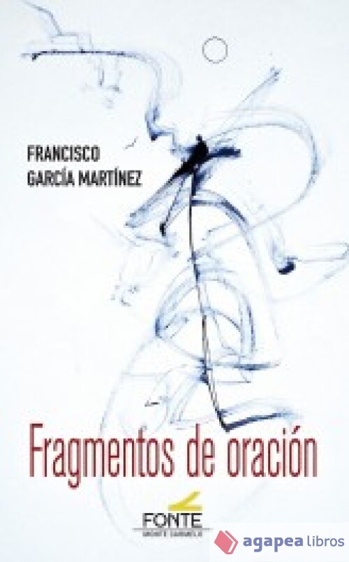 Fragmentos De Oración Francisco Garcia Martinez - Imagen 2