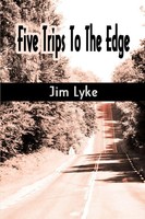 Jim Lyke | Five Trips To The Edge | Taschenbuch | Englisch (2001) | iUniverse