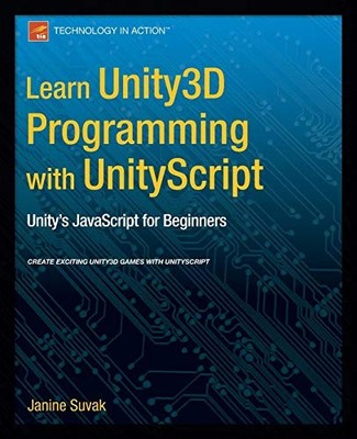 Learn Unity3D Programming with UnityScript: Unity's JavaScript f