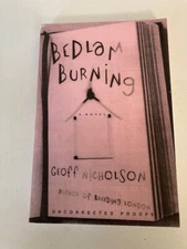 Bedlam Burning by Geoff Nicholson (2002) Advance Unrevised Proofs (ARC) Rare
