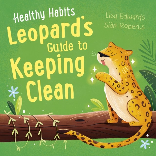 Healthy Habits Leopard S Guide To Keep