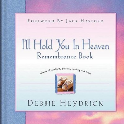 I'll Hold You in Heaven Remembrance Book: Words of comfort, peace, healin - GOOD