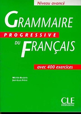 GRAMMAIRE PROGRESSIVE DU FRANCAIS: NIVEAU AVANCE By Michele Boulares VG