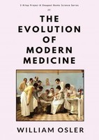 The Evolution Of Modern Medicine William Osler Taschenbuch Englisch