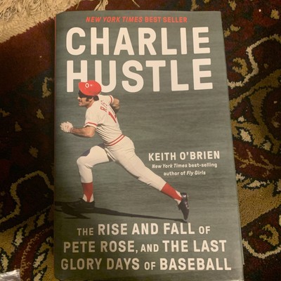 Charlie Hustle: The Rise and Fall of Pete Rose, and the Last Glory Days o - GOOD