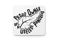 Proud Owner Of A Useless Pancreas  Funny Sign for Home or Office