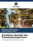 Berufliche IdentitäT Des Produktionsingenieurs Gilberto Pereira (Org. (U. A.)