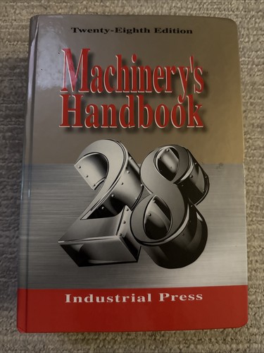 Industrial Press Machinery’s Handbook 28th Ed 2nd Printing Hardcover